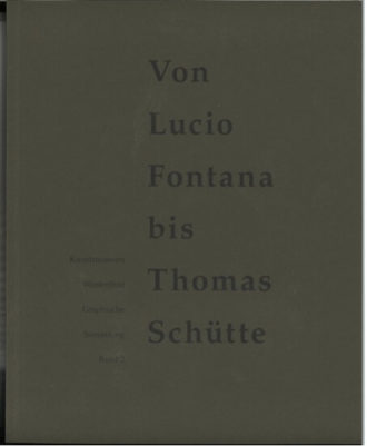 Von Lucio Fontana bis Thomas Schütte