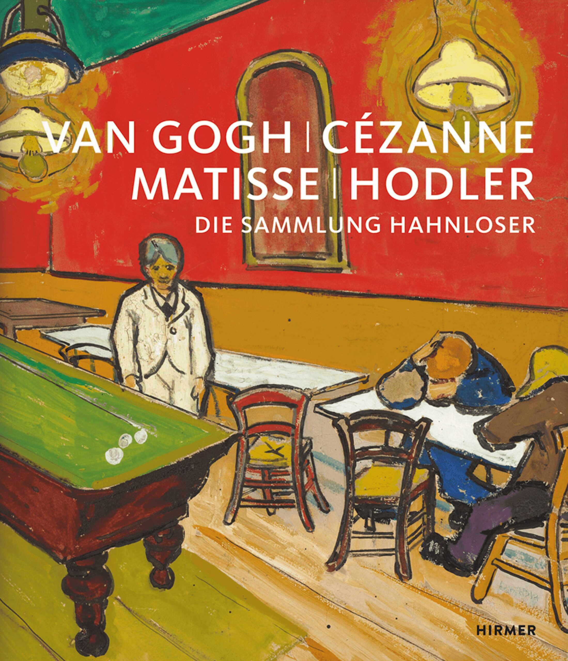 Van Gogh, Cézanne, Matisse, Hodler – Die Sammlung Hahnloser
