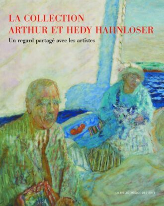 La collection Arthur et Hedy Hahnloser – Un regard partagé avec les artistes